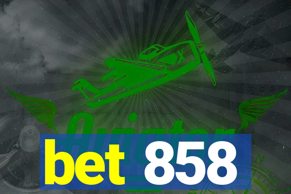 bet 858